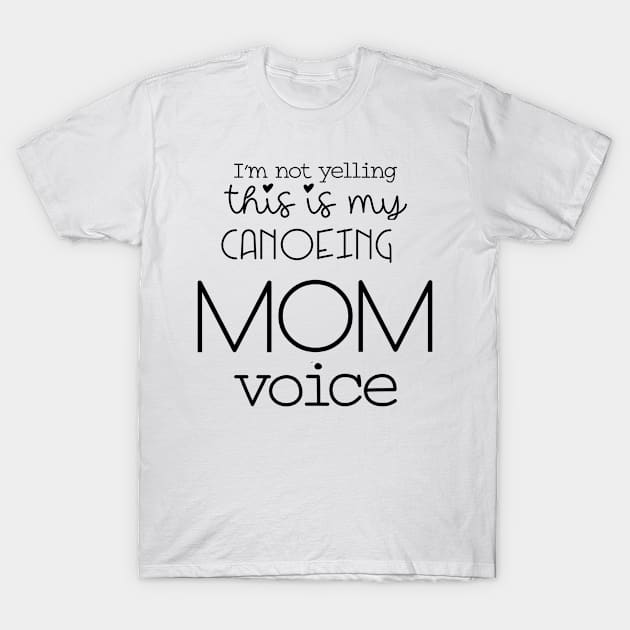 Canoeing mom T-Shirt by NeedsFulfilled